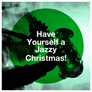 Jazz Lounge的专辑Have Yourself a Jazzy Christmas!