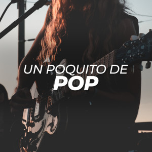 Various的專輯Un poquito de Pop (Explicit)