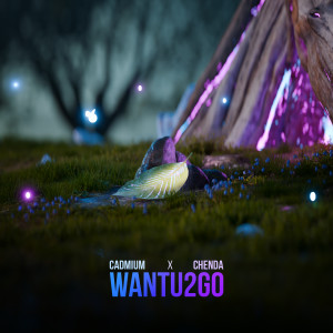 ดาวน์โหลดและฟังเพลง WantU2Go พร้อมเนื้อเพลงจาก Cadmium