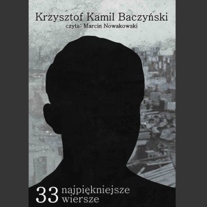 Krzysztof Kamil Baczyński的專輯33 Najpiękniejsze Wiersze