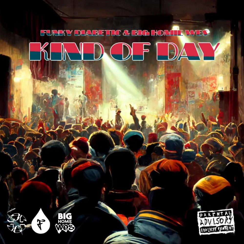 Kind Of Day (feat. Big Homie Wes) (Explicit)
