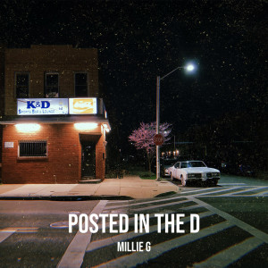 Listen to Posted in the D (Explicit) song with lyrics from Millie G