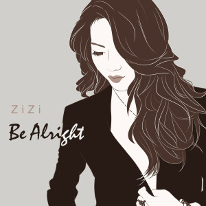 ดาวน์โหลดและฟังเพลง Be Alright พร้อมเนื้อเพลงจาก Zizi