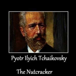 อัลบัม Pyotr Ilyich Tchaikovsky - The Nutcracker ศิลปิน Lawrence Foster