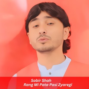 Listen to Rang Mi Pata Pasi Zyaregi song with lyrics from Sabir Shah