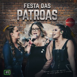 อัลบัม Patroas, Ep3 ศิลปิน Marília Mendonça