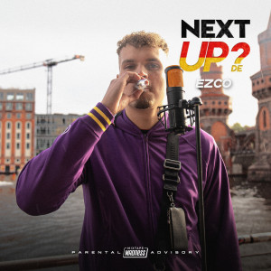Listen to Next Up Germany - S1-E21 (Explicit) song with lyrics from Ezco 44