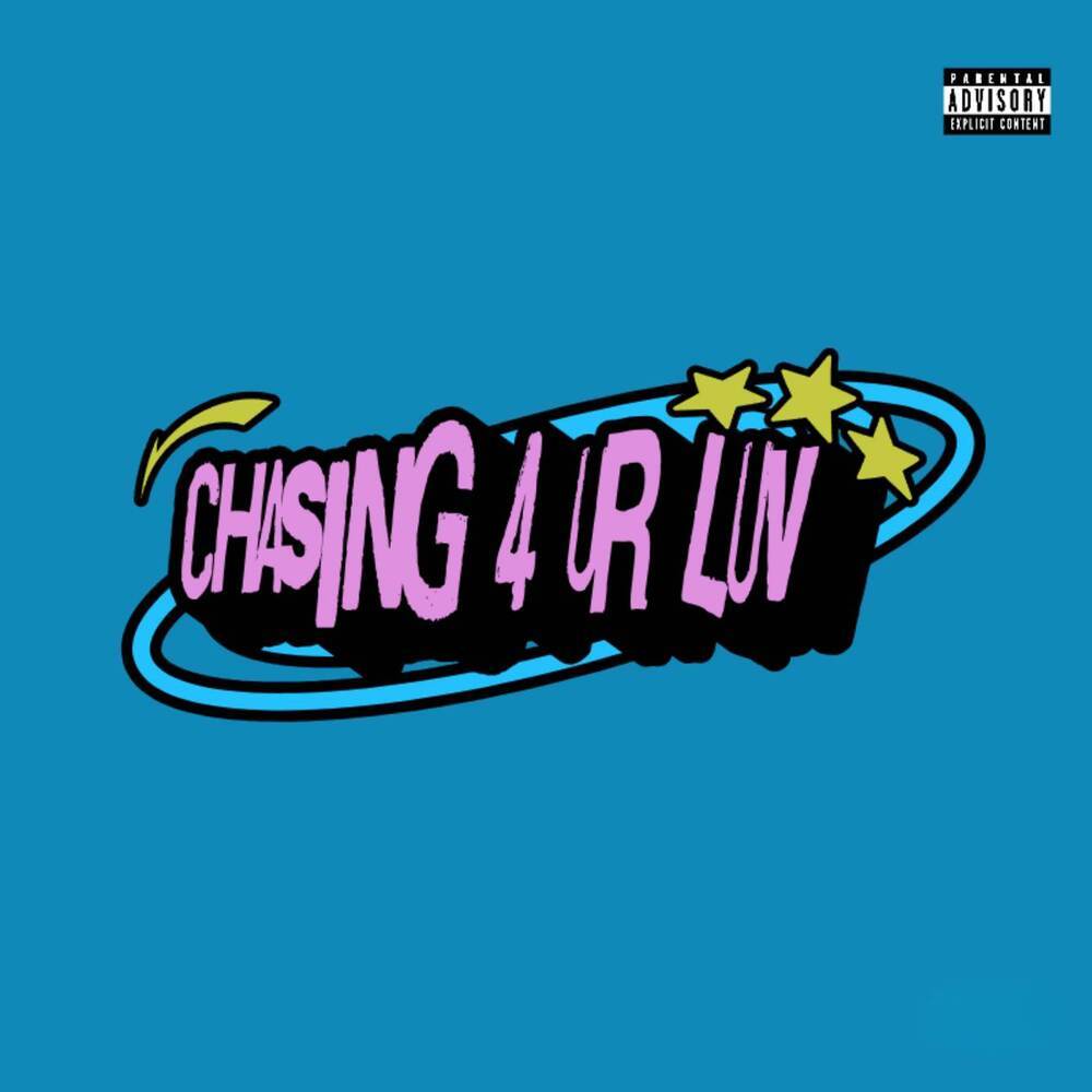 Chasing 4 Ur Luv (Explicit)