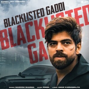Album Blacklisted Gaddi from Masoom Sharma