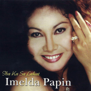 收听Imelda Papin的Ganyan Ang Puso歌词歌曲