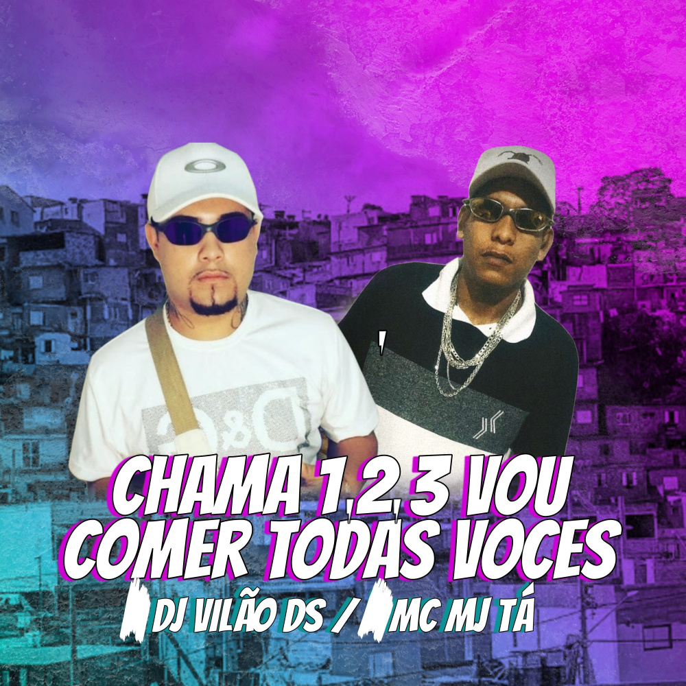 Chama 1,2,3 Vou Comer Todas Vocês
