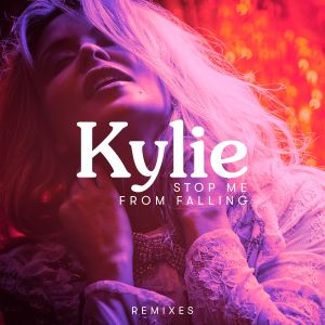 ดาวน์โหลดและฟังเพลง Stop Me from Falling (Cerrone Remix) พร้อมเนื้อเพลงจาก Kylie Minogue