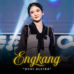 Listen to Engkang (Live Version) song with lyrics from Ochi Alvira