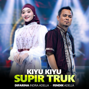 Album Kiyu Kiyu Supir Truk from Difarina Indra Adella
