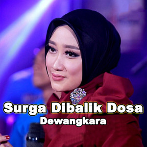 Dengarkan Surga Dibalik Dosa lagu dari Dewangkara dengan lirik