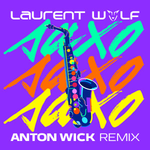 Album SAXO (Anton Wick Remix) from Laurent Wolf