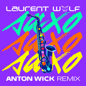 Laurent Wolf的專輯SAXO (Anton Wick Remix)