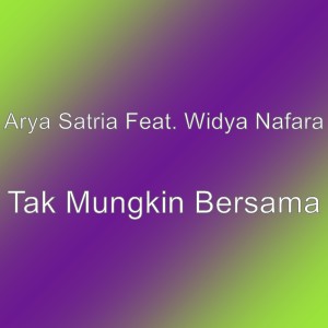 ดาวน์โหลดและฟังเพลง Tak Mungkin Bersama พร้อมเนื้อเพลงจาก Arya Satria