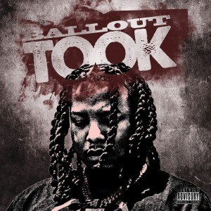 Ballout的專輯Took (Explicit)