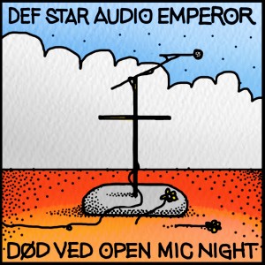 อัลบัม Død ved Open Mic Night ศิลปิน Def Star Audio Emperor