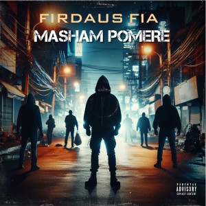 Album Masham Pomere (Explicit) from Firdaus FIA