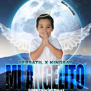 收聽Versatil的Mi angelito (feat. Kingsay & Dj lalo)歌詞歌曲