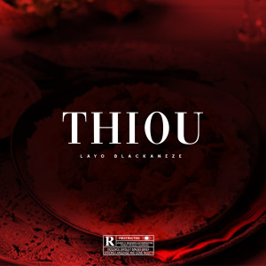 Layo Blackaneze的專輯Thiou (Explicit)