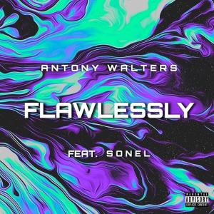 收聽Antony Walters的Flawlessly (feat. Sonel) (Explicit)歌詞歌曲