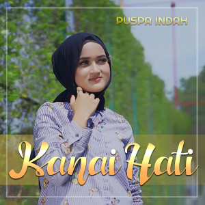 Album KANAI HATI oleh Puspa Indah