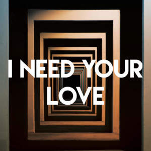 Dengarkan lagu I Need Your Love nyanyian Urban Sound Collective dengan lirik