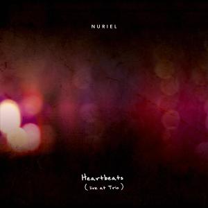 Nuriel的專輯Heartbeats (Live at Trio)