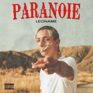 Listen to Paranoie (Explicit) song with lyrics from Leoname