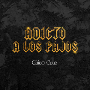 Chico Cruz的專輯Adicto a los Fajos
