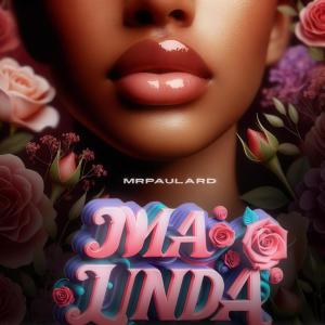 收聽Mrpaulard的Ma linda歌詞歌曲