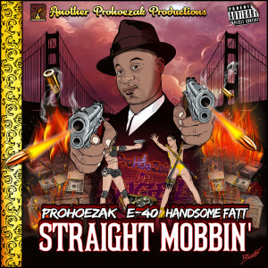 ดาวน์โหลดและฟังเพลง Straight Mobbin (Explicit) พร้อมเนื้อเพลงจาก ProHoeZak