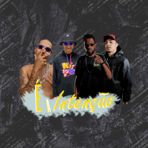 ดาวน์โหลดและฟังเพลง É a Intenção (Explicit) พร้อมเนื้อเพลงจาก Mc tchê