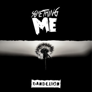 ดาวน์โหลดและฟังเพลง Dandelion พร้อมเนื้อเพลงจาก Something Me