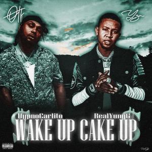 RealYungG的專輯Wake Up Cake Up (feat. Hypno Carlito) (Explicit)