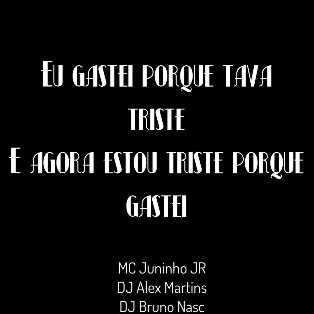 Eu Gastei Porque Tava Triste, Agora Estou Triste Porque Gastei (Explicit)
