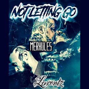 Album Not Letting Go (feat. Merkules) (Explicit) from Lorentz