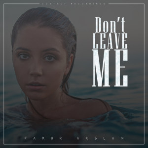 Album Don't Leave Me oleh Faruk Arslan
