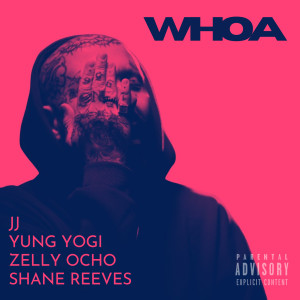 Listen to Whoa (Explicit) song with lyrics from JJ