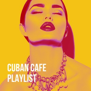 Musica Latina的專輯Cuban Cafe Playlist
