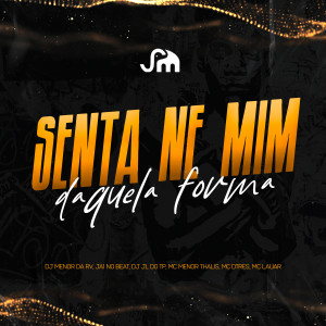 MC DTRÊS的专辑Senta Ne Mim Daquela Forma (Explicit)