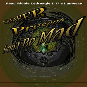 Don't Be Mad (feat. Richie Ledreagle, Mic Lameezy & Abe Lincoln)’ dari Richie Ledreagle