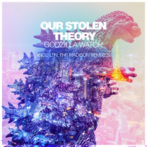 Listen to Godzilla Watch (The Madison Vocal Remix) song with lyrics from Our Stolen Theory