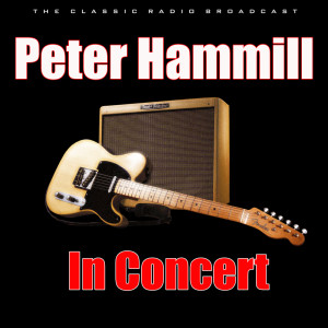 อัลบัม In Concert (Live) ศิลปิน Peter Hammill