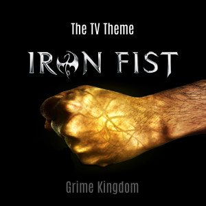 Dengarkan lagu Theme (From "Iron Fist") nyanyian Grime Kingdom dengan lirik