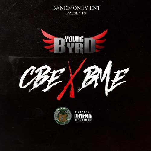 Bankmoney Ent Presents Young Byrd: Cbe X Bme (Explicit)