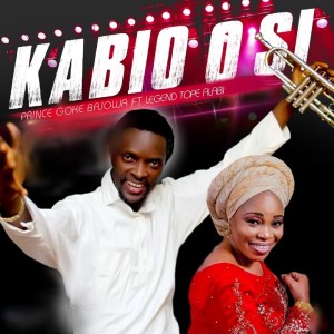 Dengarkan lagu Kabio O Si nyanyian Prince Goke Bajowa dengan lirik